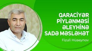 Qaraciyər piylənməsi əleyhinə sadə məsləhət | Fizuli Hüseynov