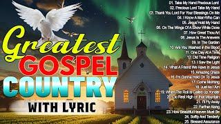 Old Country Gospel Of All Time️Greatest Country Gospel Song Lyrics️Country Gospel Music Collection