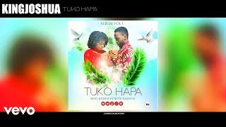 King Joshua ft Ruth Kamana - Tuko Hapa (Official Music Audio)