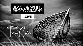 Black and White Photography - "Trevor Cole" Landscape | Featured Artist