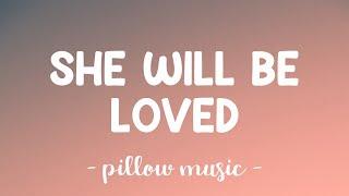 She Will Be Loved - Maroon 5 (Lyrics) 