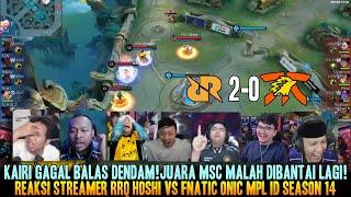 KAIRI GAGAL BALAS DENDAM, MALAH DIBANTAI LAGI! REAKSI STREAMER RRQ VS FNATIC ONIC LEG 2 MPL ID S14