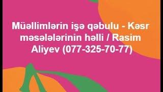 Kəsr məsələlərinin həlli / MİQ /İBTİDAİ /SERTİFİKASİYA / Rasim Aliyev (077-325-70-77)