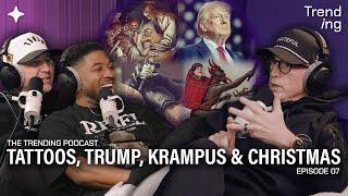 The Trending Podcast w/Pastor Ed: EP 07 | Tattoos, Trump, Krampus & Christmas