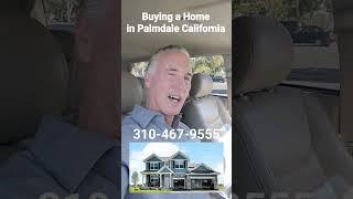 Buying a Home in Palmdale California!