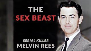 Serial Killer: Melvin Rees (The Sex Beast)