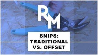 Traditional Vs. Offset Snips