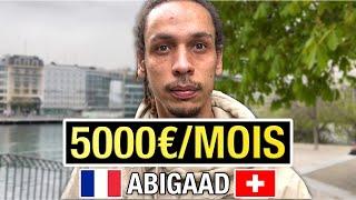 Abigaad 27 ans frontalier SUISSE 5000€/mois!