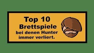 Top 10 Brettspiele bei denen Hunter immer verliert