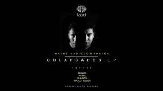 Wayne Madiedo & Fhaken - Colapsados (Blagov Remix)