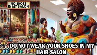 IF ONLY THEY KNEW WHY SHOES ARE NOT ALLOWED IN HER HAIR SALON #tales  #folktales #africanstories