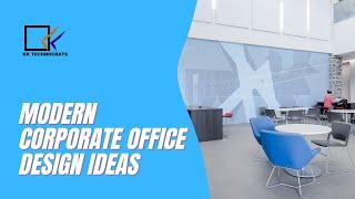 Modern Corporate Office Design Ideas | KK Technocrats