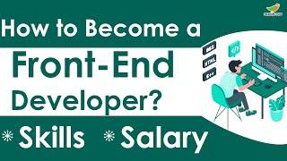 How to Become a Front end Developer? | Salary | Skills | Front end Developer Career in India