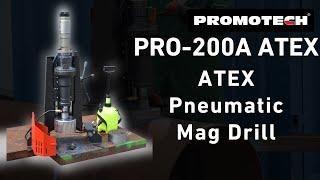 Promotech -  ATEX Pneumatic Mag Drill (PRO-200A ATEX)