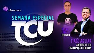 TCU Semana especial: Tiago Aguiar Auditor do TCU Fiscalização de obras