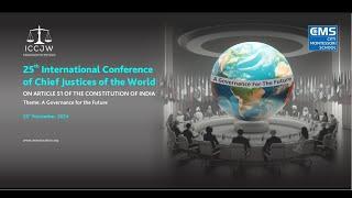 Inaugural Session 25th International Conference of Chief Justices of the World on 22nd Nov.(Fri) 9am