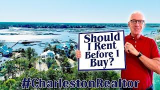 Should U Rent Or Buy A Home - Charleston, SC Real Estate