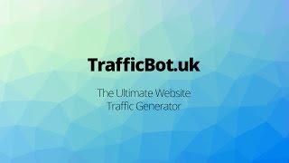 TrafficBot.UK - Ultimate Website Traffic Generator