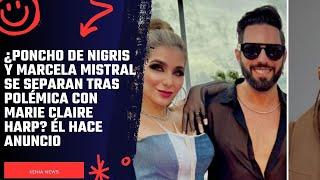 ¿Poncho de Nigris y Marcela Mistral se separan tras polémica con Marie Claire Harp? Él hace anuncio