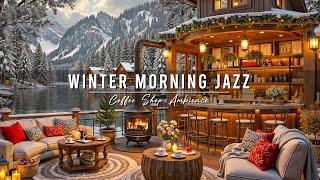 Relaxing Morning Jazz Music at Cozy Winter Coffee Shop Ambience  Smooth Jazz Music for Work, Study