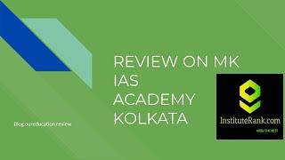 REVIEW ON MK IAS ACADEMY KOLKATA