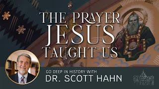 Understanding the 'Our Father' - Dr. Scott Hahn - Deep in History