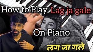 HOW TO PLAY LAG JA GALE ON PIANO ?