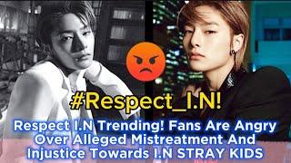 Respect I.N Trending! Fans Are Angry Over Alleged Mistreatment And Injustice Towards I.N STRAY KIDS