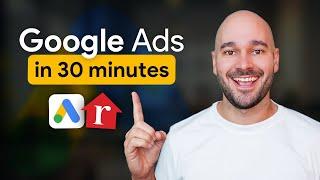 Google Ads for Real Estate Agents 2024 - [Step-by-Step COMPLETE Google Ads Tutorial for Realtors]