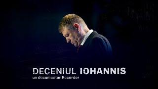 DOCUMENTAR RECORDER. Deceniul Iohannis