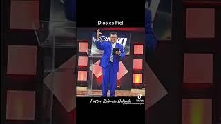 DIOS ES FIEL Pastor Rolando Delgado