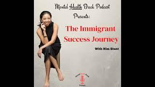 The Immigrant Success Journey with Nim Stant