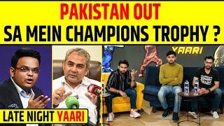 LATE NIGHT YAARI: PCB KA DRAMA, SOUTH AFRICA MEIN CT 2025? ICC NEW ACTION PLAN