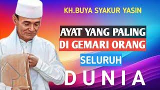 Ayat istimewa yang paling digemari orang seluruh dunia.KH.BUYA SYAKUR YASIN