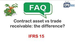 Contract Asset (IFRS 15) vs. Trade Receivable - what's the difference? - CPDbox answers