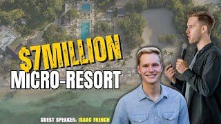 Building A $7M Micro-Resort