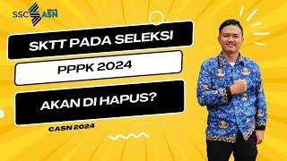 SKTT Pada Rekrutmen PPPK 2024 akan dihapus?