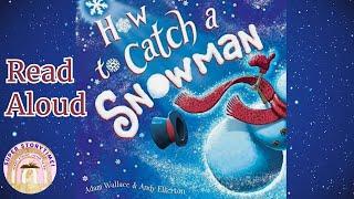 How to catch a snowman | Read Aloud books | Christmas Stories | Super Storytime  | Wintertime story