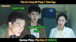 Review Phim : Phá Kén 2 : Chàng Thám Tử Phá Án Như Thần Nhờ Có Gái Xinh | Phim Phá Án