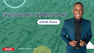 Evaluating Expressions || Algebra-1 with Mr. Peters