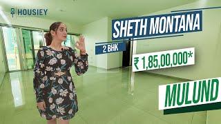 Sheth Montana Mulund West| 2 BHK Sample Flat Tour | Ashwin Sheth Group Mulund