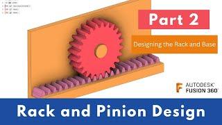 Rack and Pinion Part 2 - Fusion 360