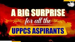 A Big Surprise for All The UPPCS Aspirants | StudyIQ PCS