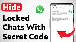 How To Hide Locked Chat With Secret Code On WhatsApp (Updated)