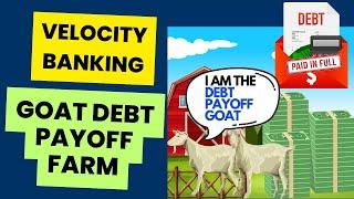 Velocity Banking GOAT Debt Payoff Farm