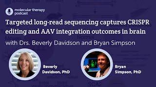 CRISPR Editing and AAV Integration in the Brain with Drs. Beverly Davidson and Bryan Simpson—The ...