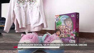 UN MAGAZIN SOCIAL VA FI DESCHIS ÎN CARTIERUL OBCINI