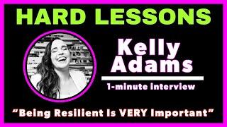 Kelly Lynn Adams Hard Lessons - Being Resilient