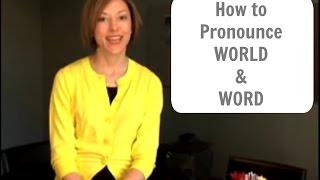 How to pronounce WORLD & WORD  -  English Pronunciation Lesson