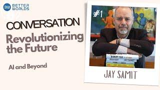 Revolutionizing the Future: A conversation with (Jay Samit) on AI and Beyond